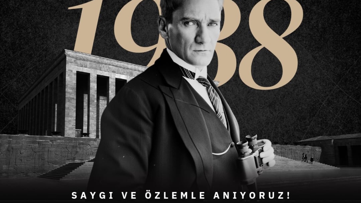 10 KASIM GAZİ MUSTAFA KEMAL ATATÜRK'ÜN ÖLÜMÜNÜN 85. YILDÖNÜMÜ ANMA PROGRAMI